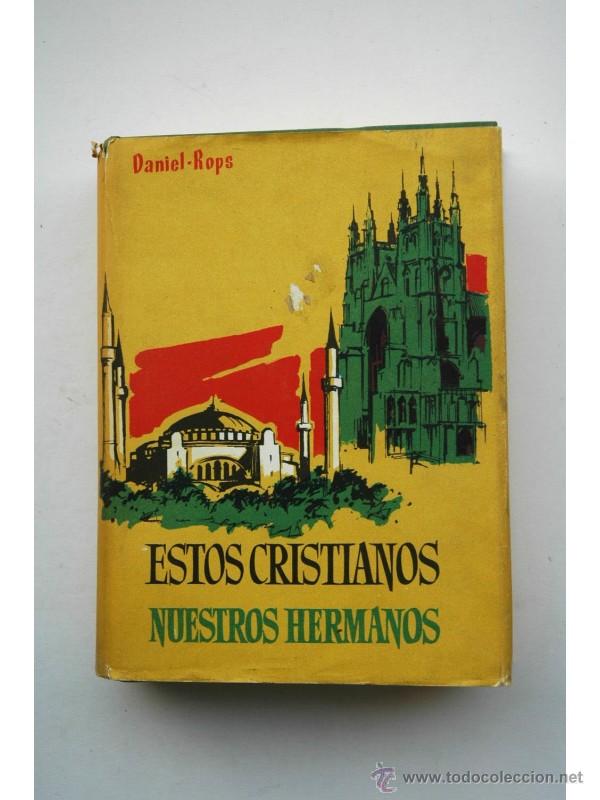 Libros: Estos cristianos, nuestros hermanos - DANIEL-ROPS - Foto 1