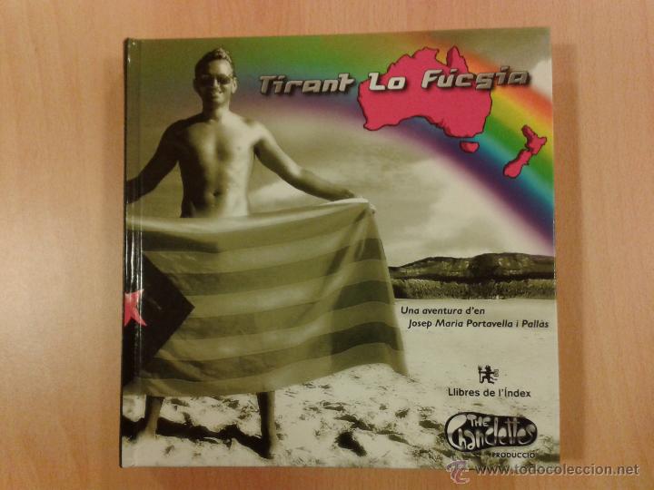 Libros: TIRANT LO FUCSIA JOSEP M. PORTAVELLA THE CHANCLETTES GRUPO TEATRAL GAY FRIENDLY BARCELONA
