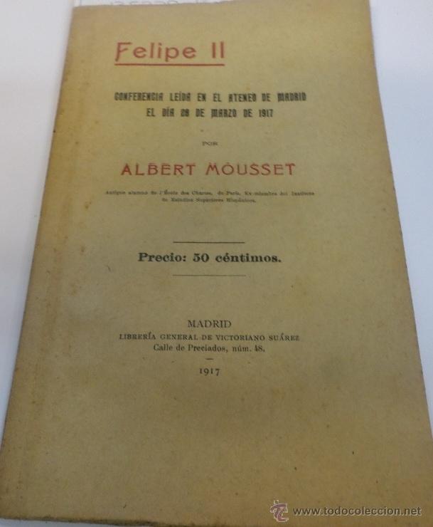 Libros: FELIPE II Mousset, Albert- EDITORIAL: - Mousset, Albert-