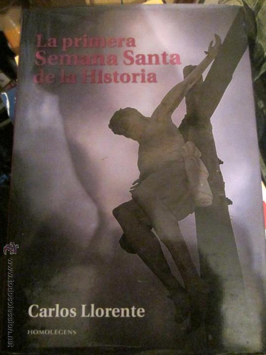 Libros: La primera semana santa de la historia Carlos Llorente