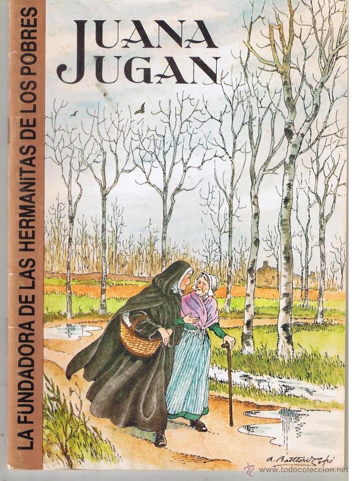 Libros: JUANA JUGAN. LA FUNDADORA DE LAS HERMANITAS DE LOS POBRES. 1982. (RF.AP1/C2) - Foto 1
