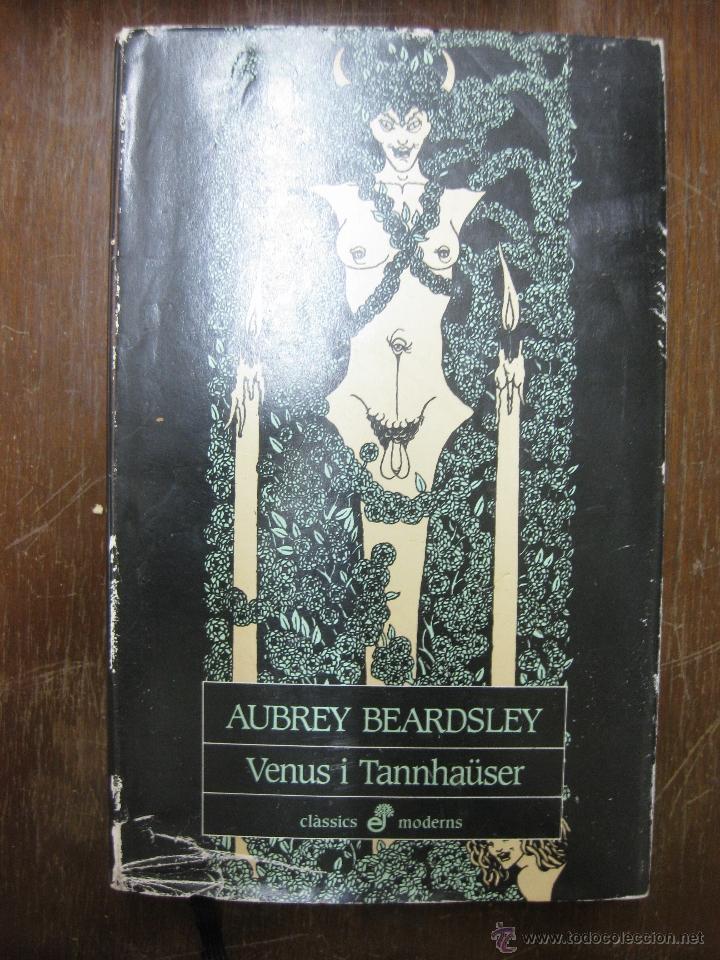 Libros: AUBREY BEARDSLEY. VENUS I TANNHAUSER. CLASSICS MODERNS. EDHASA 1986 - Foto 1