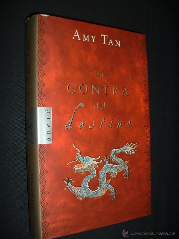 Libros: EN CONTRA DEL DESTINO - AMY TAN - ARETE - 2004 - 1&ordf; EDICION. - Foto 1