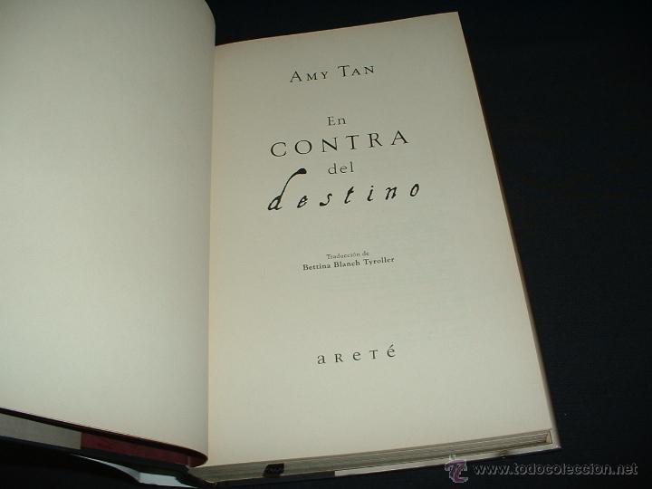 Libros: EN CONTRA DEL DESTINO - AMY TAN - ARETE - 2004 - 1&ordf; EDICION. - Foto 2