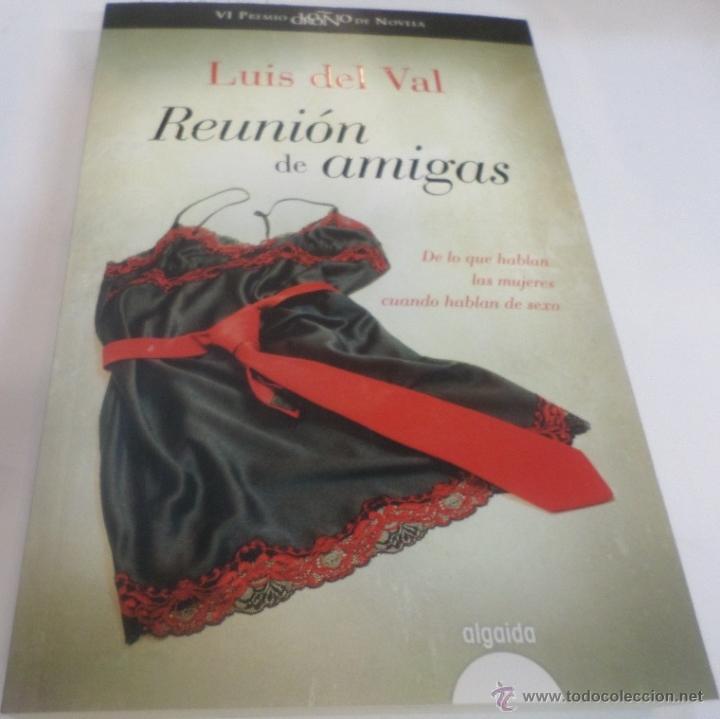 Libros: REUNION DE AMIGAS Del Val, Luis- EDITORIAL: Algaida Editores - Del Val, Luis- - Foto 1