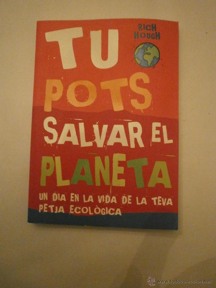 Libros: RICH HOUGH - TU POTS SALVAR EL PLANETA - - Foto 1