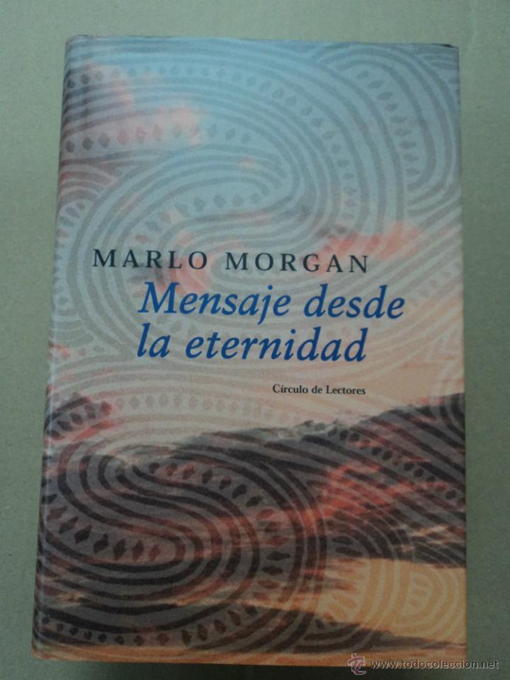 Libros: Mensaje desde la eternidad - Marlo Morgan - Foto 1