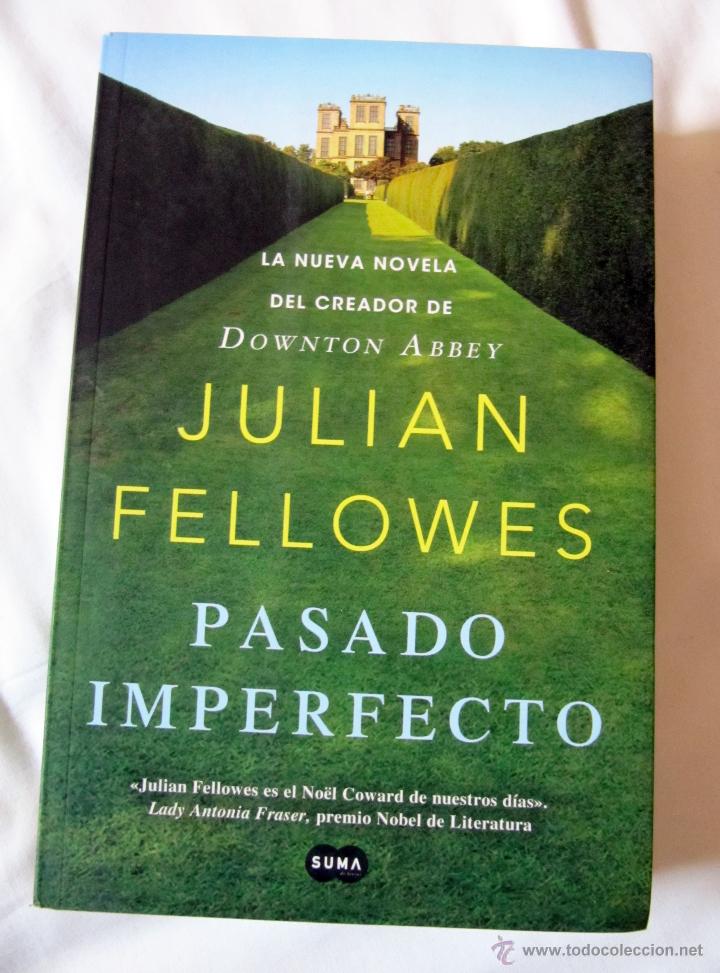 Libros: JULIAN FELLOWES - PASADO IMPERFECTO - 2012 - SUMA - Foto 1