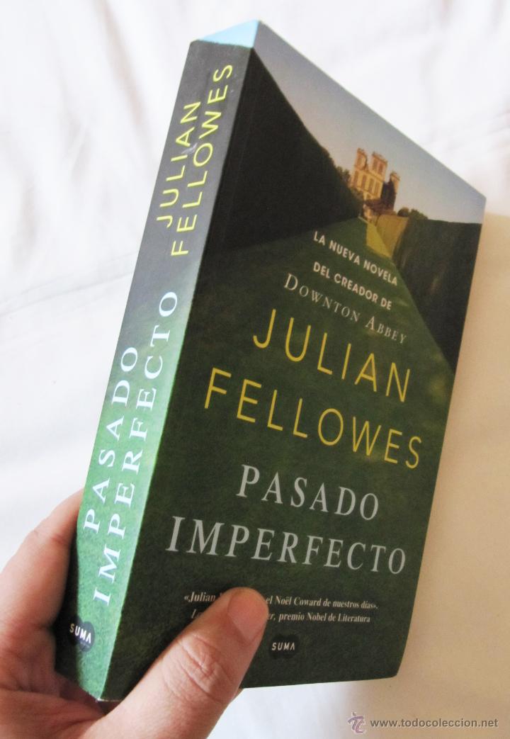 Libros: JULIAN FELLOWES - PASADO IMPERFECTO - 2012 - SUMA - Foto 2