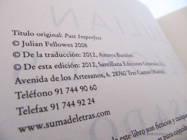 Libros: JULIAN FELLOWES - PASADO IMPERFECTO - 2012 - SUMA - Foto 3