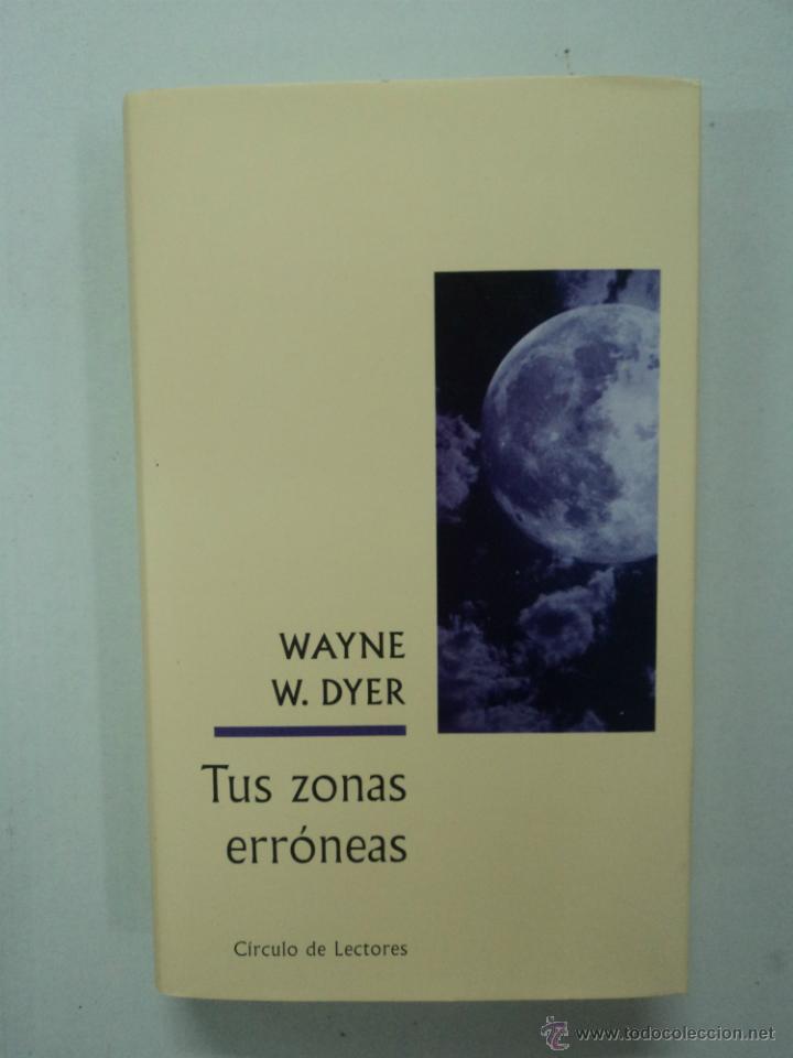 Libros: Tus zonas Err&oacute;neas - Wayne W. Dyer - Foto 1