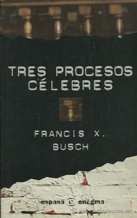 Libros: TRES PROCESOS C&Eacute;LEBRES - Busch,Francis X. - Foto 1