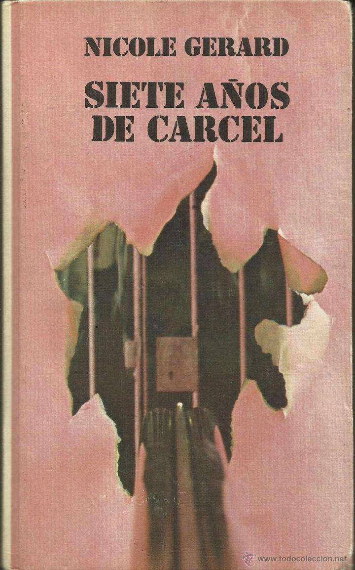 Libros: SIETE A&Ntilde;OS DE C&Aacute;RCEL - Gerard,Nicole - Foto 1