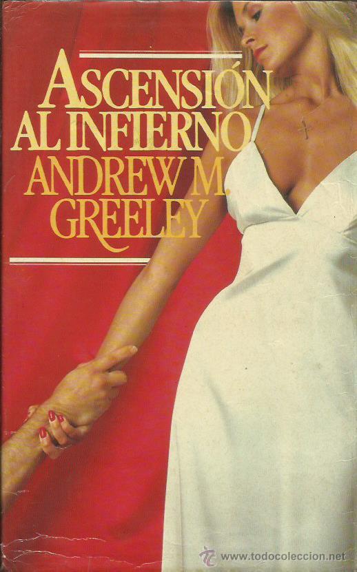 Libros: ASCENSI&Oacute;N AL INFIERNO - Greeley,Andrew M. - Foto 1