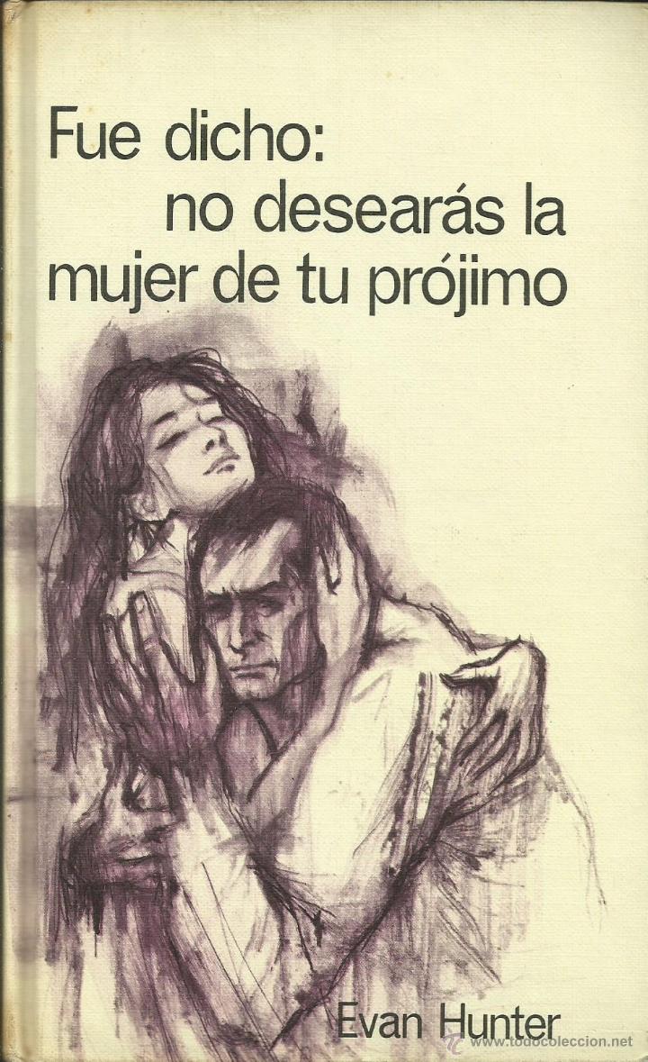 Libros: FUE DICHO:NO DESEAR&Aacute;S LA MUJER DE TU PR&Oacute;JIMO - Hunter,Evan - Foto 1
