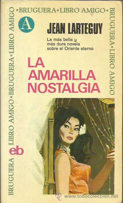 Libros: LA AMARILLA NOSTALGIA - Larteguy,Jean - Foto 1
