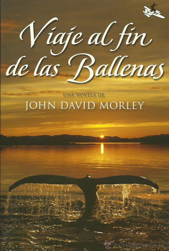 Libros: VIAJE AL FIN DE LAS BALLENAS - Morley,John David - Foto 1