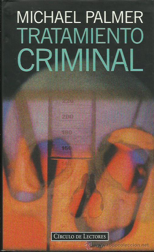 Libros: TRATAMIENTO CRIMINAL - Palmer,Michael - Foto 1