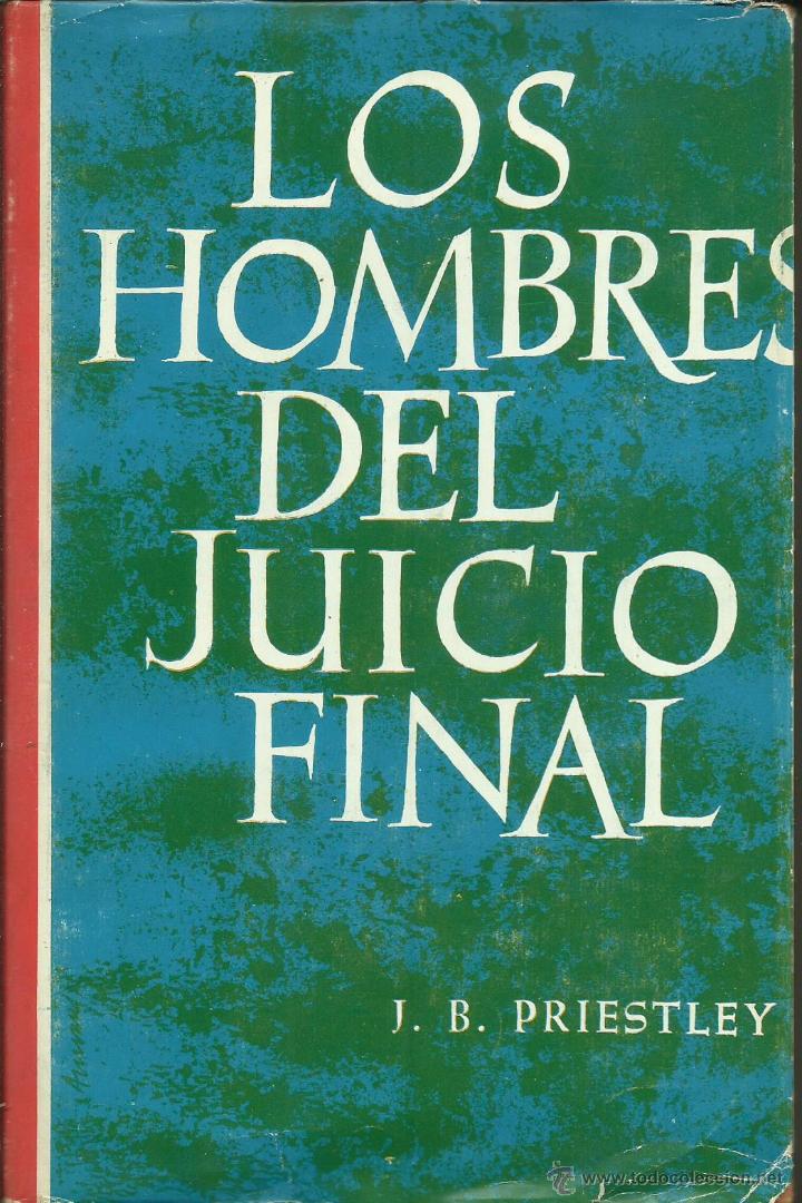Libros: LOS HOMBRES DEL JUICIO FINAL - Priestley,J.B - Foto 1