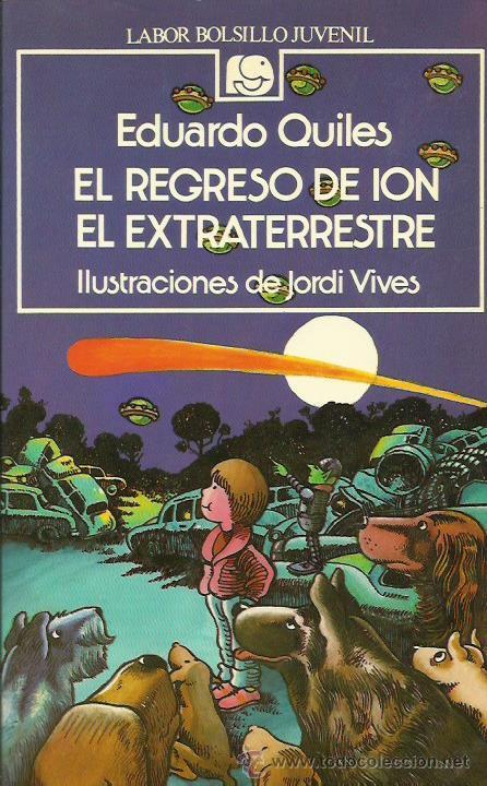 Libros: EL REGRESO DE ION EL EXTRATERRESTRE - Quiles,Eduardo - Foto 1