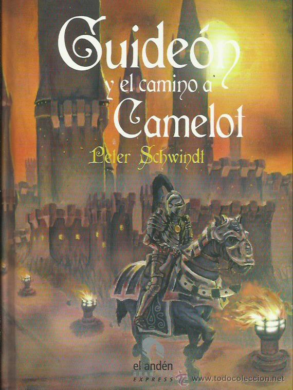 Libros: GUIDE&Oacute;N Y EL CAMINO A CAMELOT - Schwindt,Peter - Foto 1