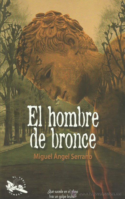 Libros: EL HOMBRE DE BRONCE - Serrano,Miguel &Aacute;ngel - Foto 1