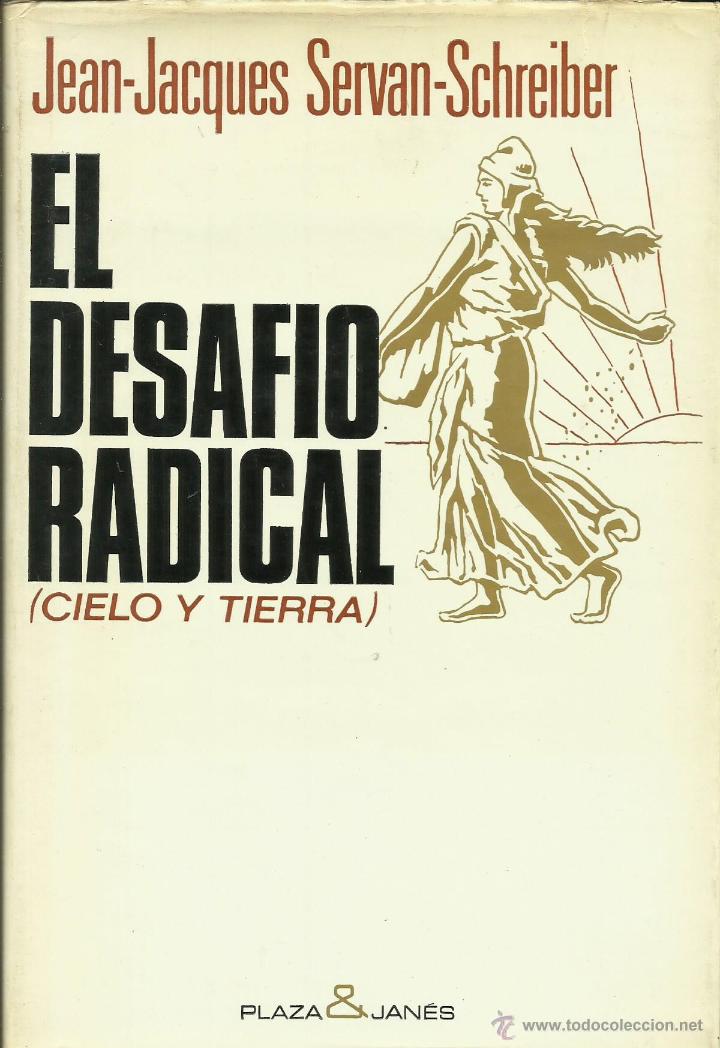 Libros: EL DESAF&Iacute;O RADICAL - Servan-Schreiber,Jean-Jacques - Foto 1