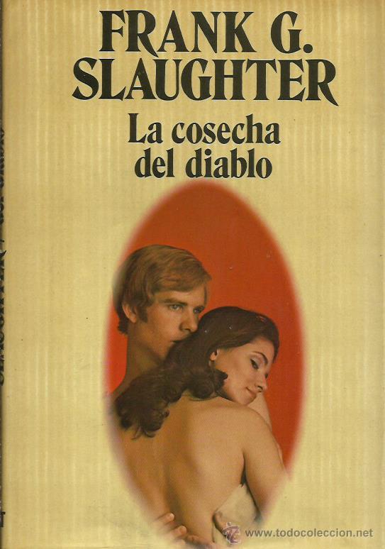 Libros: LA COSECHA DEL DIABLO - Slaughter,Frank G. - Foto 1