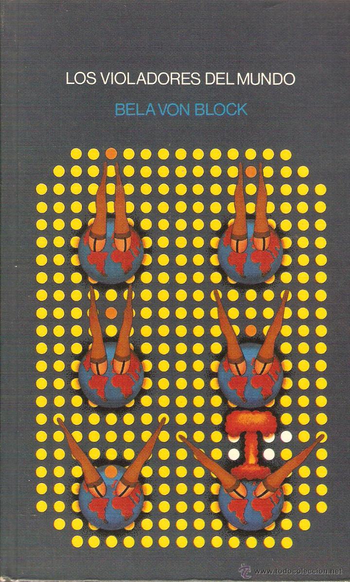 Libros: LOS VIOLADORES DEL MUNDO - Von Block,Bela - Foto 1