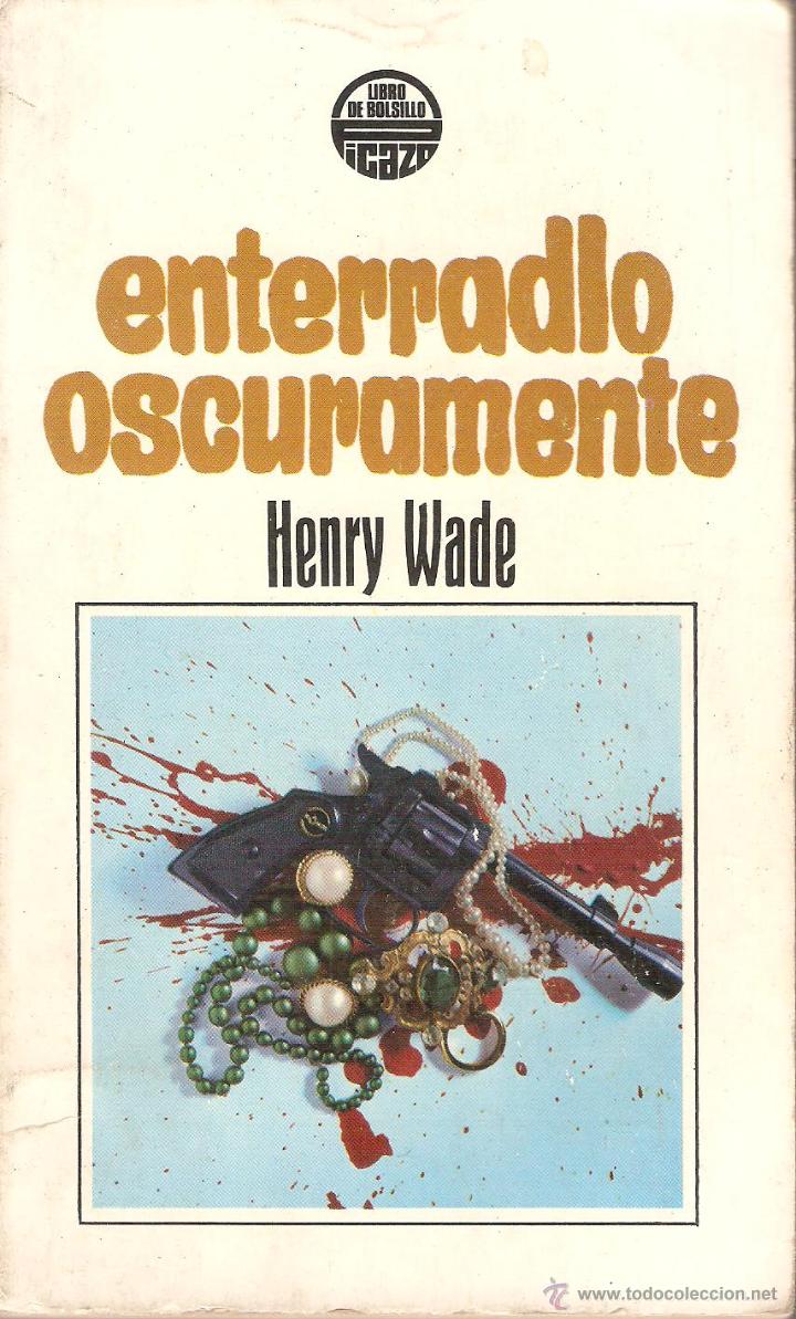 Libros: ENTERRADLO OSCURAMENTE - Wade,Henry - Foto 1