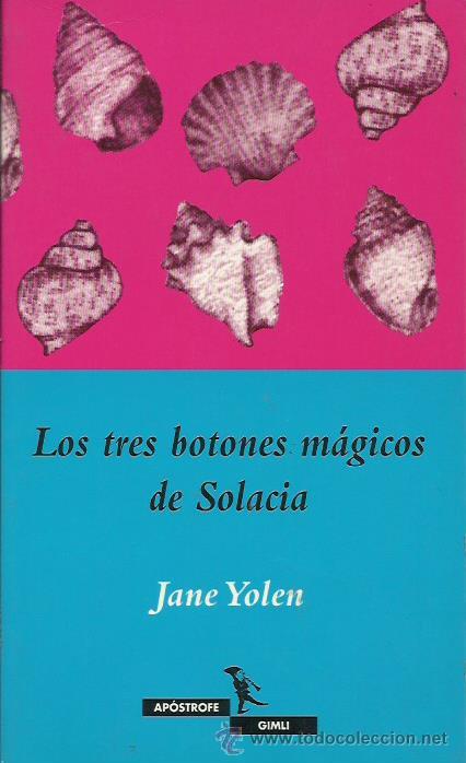 Libros: LOS TRES BOTONES M&Aacute;GICOS DE SOLACIA - Yolen,Jane - Foto 1