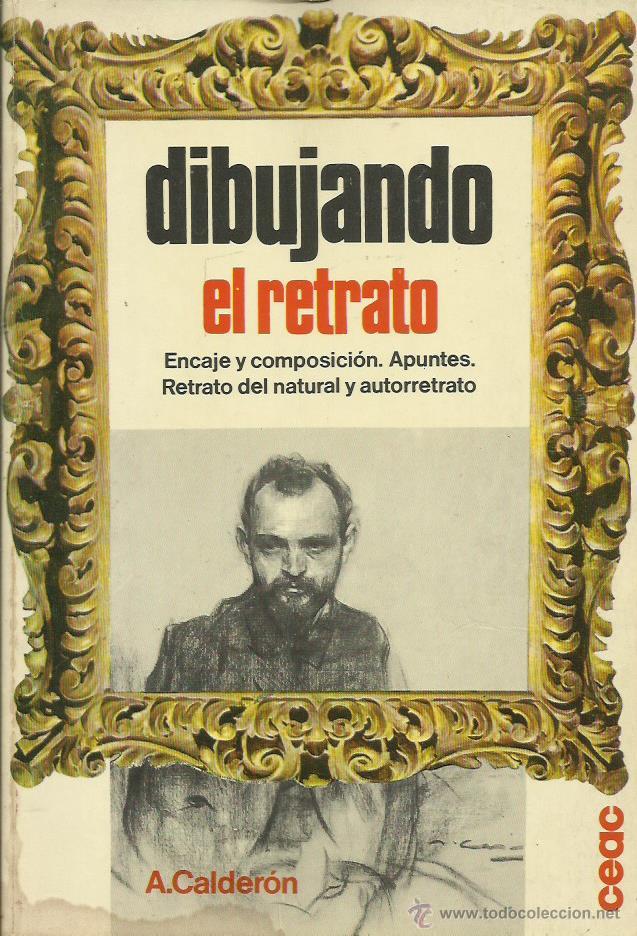 Libros: DIBUJANDO EL RETRATO - Calder&oacute;n,A. - Foto 1
