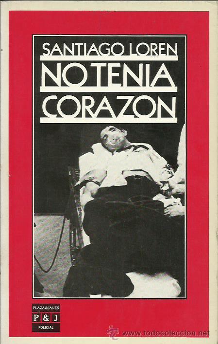 Libros: NO TEN&Iacute;A CORAZ&Oacute;N - Loren,Santiago - Foto 1