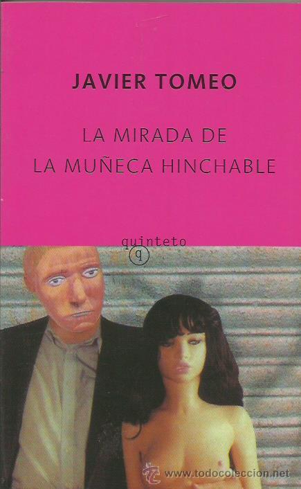 Libros: LA MIRADA DE LA MU&Ntilde;ECA HINCHABLE - Tomeo,Javier - Foto 1