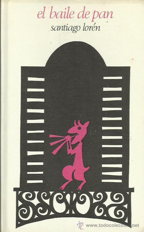 Libros: EL BAILE DE PAN - Lor&eacute;n,Santiago - Foto 1
