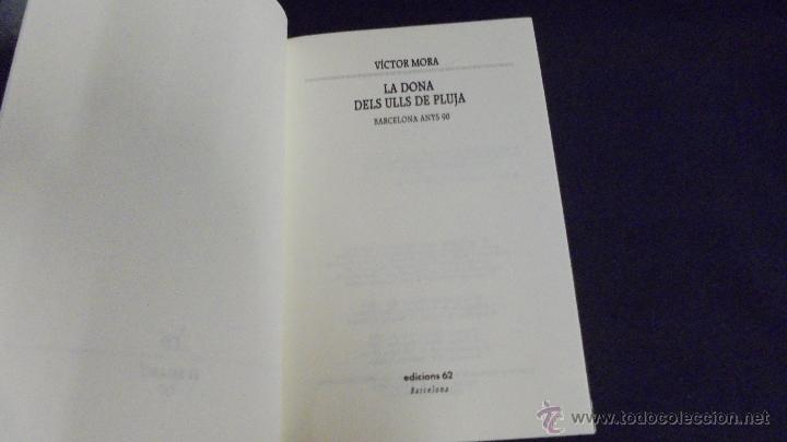Libros: LA DONA DELS ULLS DE PLUJA - VICTOR MORA - EDICIONES 62 - 1993. - Foto 2