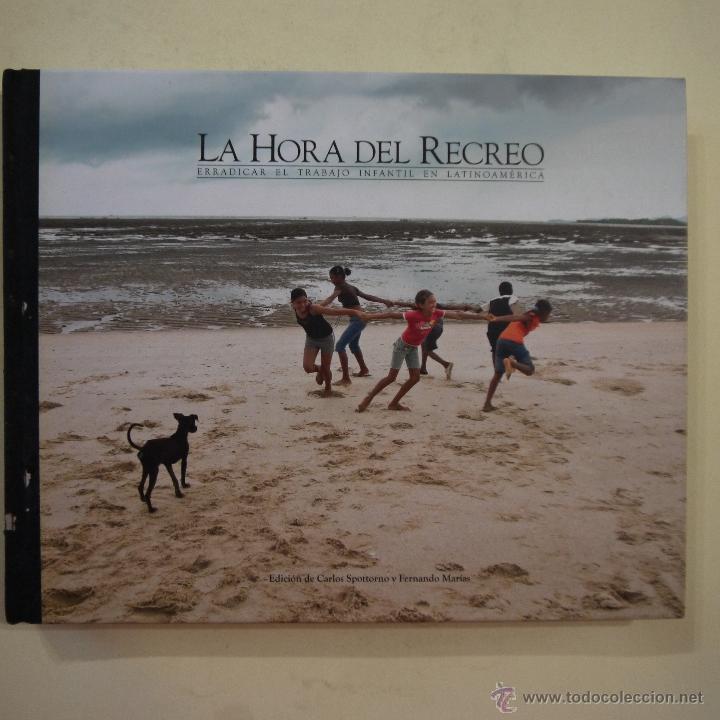 Libri di seconda mano: LA HORA DEL RECREO. ERRADICAR EL TRABAJO INFANTIL EN LATINOAMERICA - FUNDACI&Oacute;N TEL&Eacute;FONICA - 2010