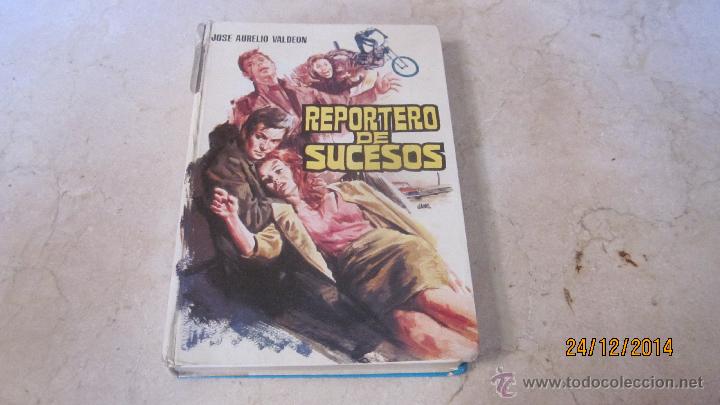 Libros: JOSE AURELIO DE VALDEON - REPORTERO DE SUCESOS - D. DEL TORO 1973 - Foto 1