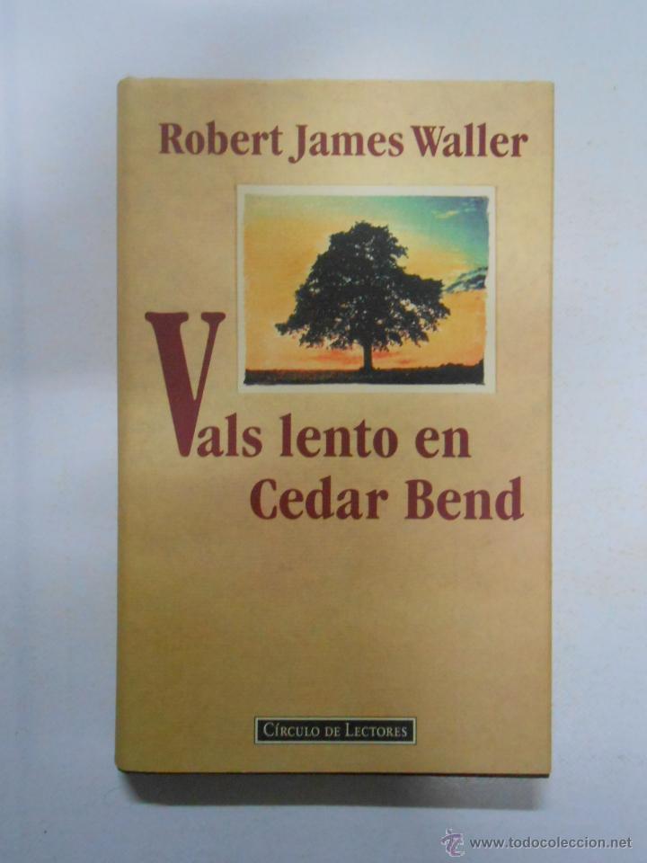 Libros: VALS LENTO EN CEDAR BEND. ROBERT JAMES WALLER. TDK8 - - Foto 1