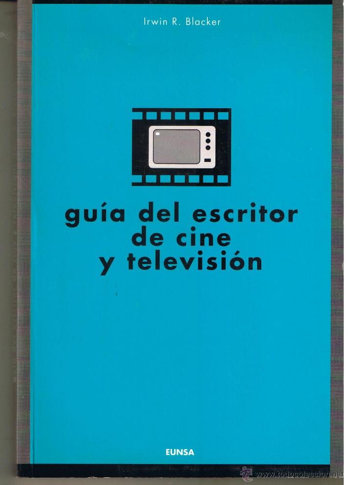 Libros: GUIA DEL ESCRITOR DE CINE Y TELEVISI&Oacute;N. IRWIN R. BLACKER. EUNSA 1993.  (RF.MA) B19 - Foto 1
