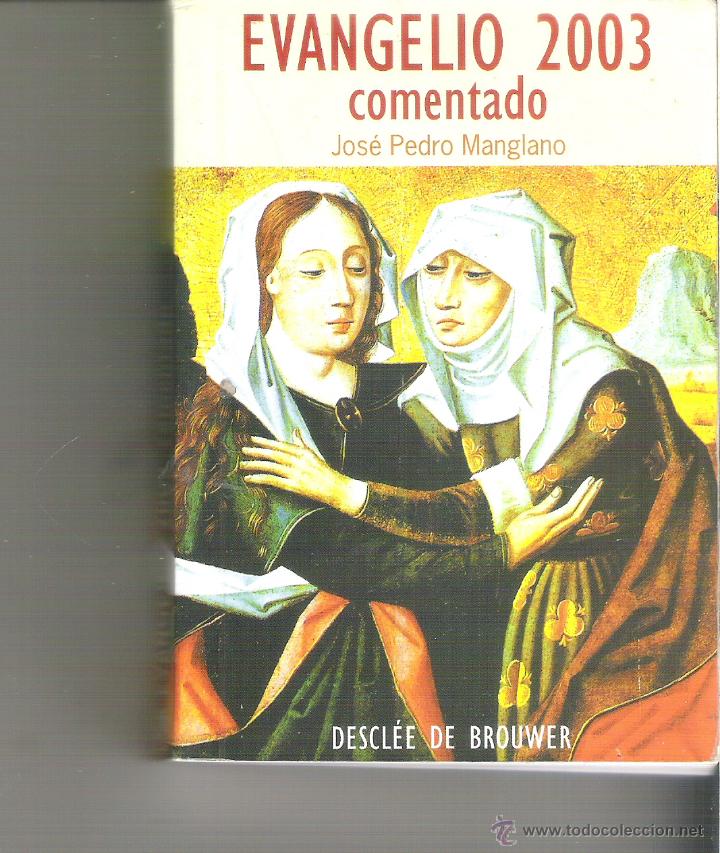 Libros: 1 LIBRO A&Ntilde;O 2002 - EVANGELIO 2003 ( COMENTADO JOSE PEDRO  MANGLANO ) - Foto 1