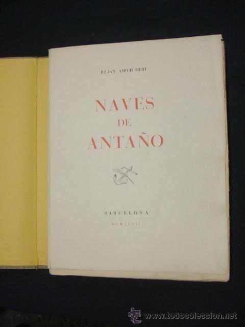 Libros: 1947 - NAVES DE ANTA&Ntilde;O - JULIAN AMICH BERT - EJEMPLAR NUMERADO - - Foto 1
