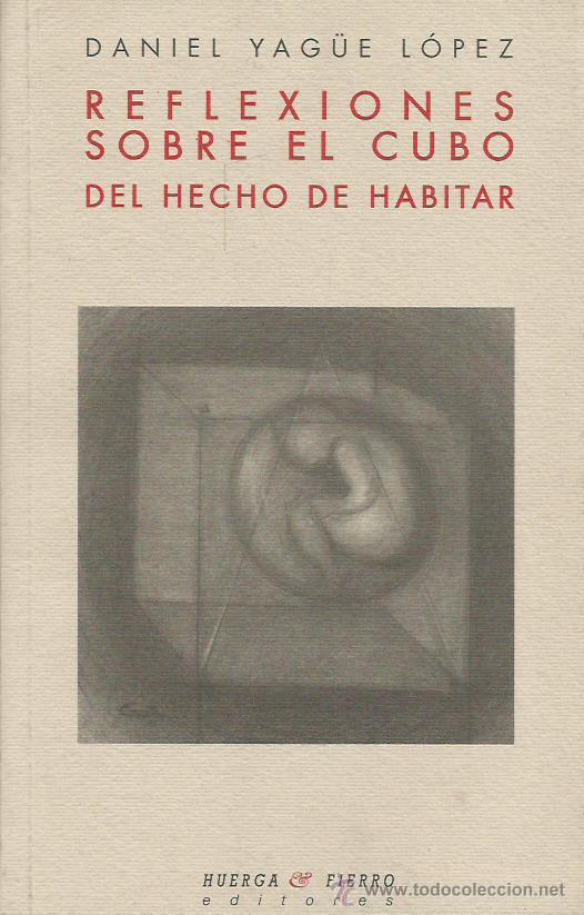 Libros: REFLEXIONES SOBRE EL CUBO DEL HECHO DE HABITAR - Yag&uuml;e L&oacute;pez,Daniel - Foto 1