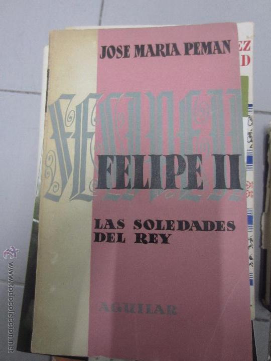 Libros: Jose maria Pemana Felipe II la soledad del rey