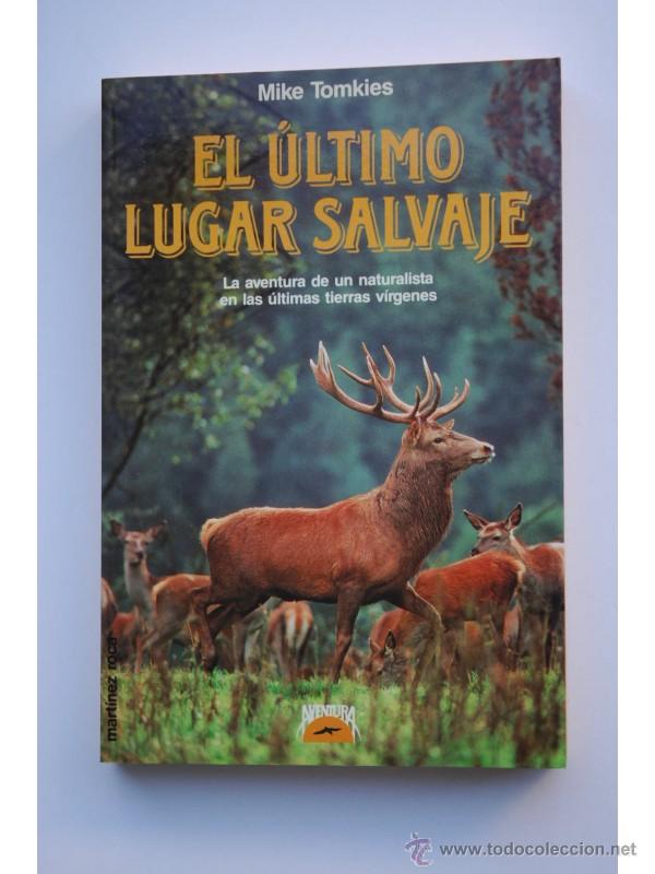 Libros: El &uacute;ltimo lugar salvaje - TOMKIES, Mike - Foto 1