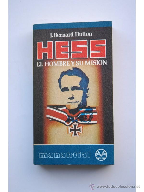 Libros: Hess, el hombre y su misi&oacute;n - BERNARD HUTTON, J. - Foto 1