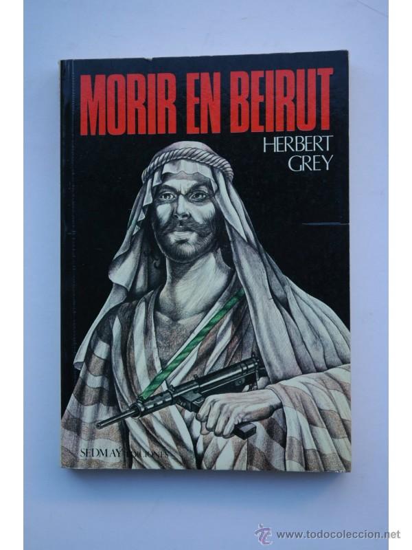 Libros: Morir en Beirut - GREY, Herbert - Foto 1