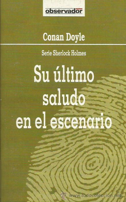 Libros: SU &Uacute;LTIMO SALUDO EN EL ESCENARIO - Doyle,Sir Arthur Conan - Foto 1