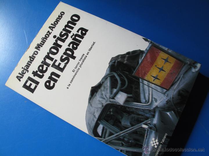 Libros: EL TERRORISMO EN ESPA&Ntilde;A - ALEJANDRO MU&Ntilde;OZ ALONSO .- PLANETA.- - Foto 1