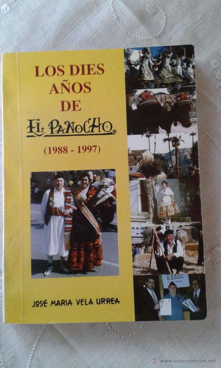 Libros: LOS DIES A&Ntilde;OS DE EL PANOCHO (1988-1997) VELA URREA-EDITADO POR EL MISMO